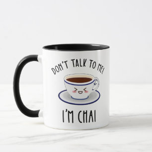 Taza No me hables, soy Chai Mug