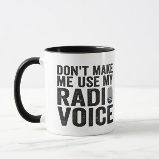 Taza No me hagas usar mi regalo gracioso de Radio Voice