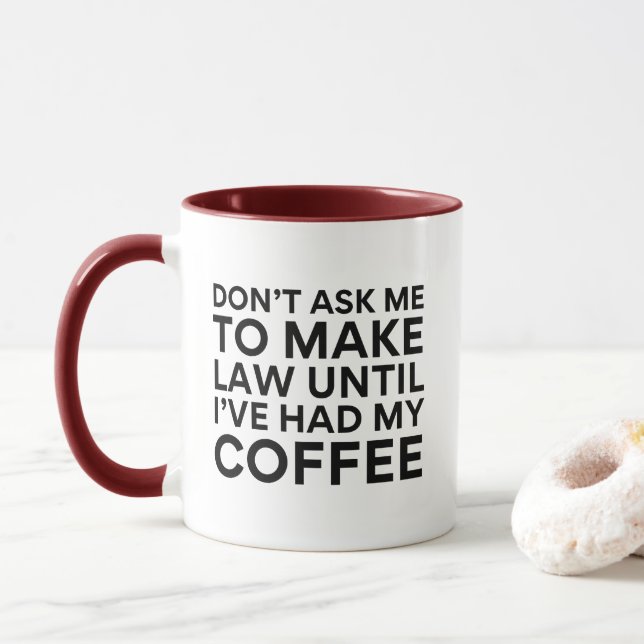 Taza No me pidas que haga ley hasta que tenga mi café (Con donut)