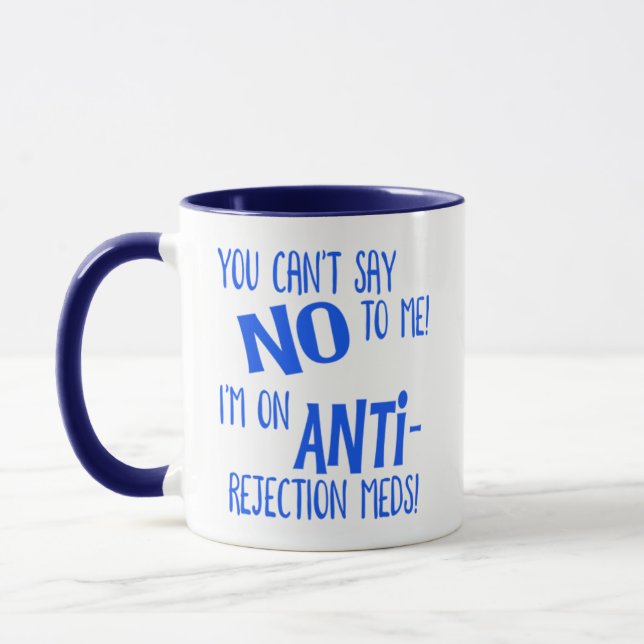 Taza No me puedes decir que no. Estoy en medicación ant (Izquierda)