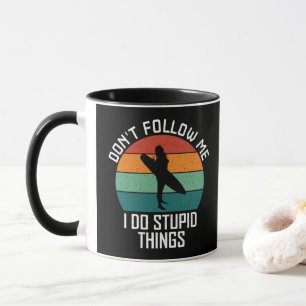 Taza No Me Sigas Hago Cosas Estúpidas Amantes Del Surf