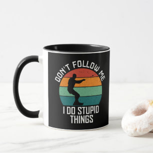 Taza No me sigas hago cosas estúpidas despierto