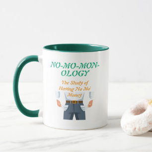 Taza "NO-MO-MON-OLOGY"