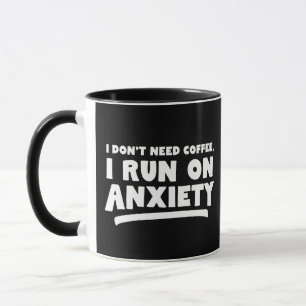 Taza No necesito café, corro con ansiedad
