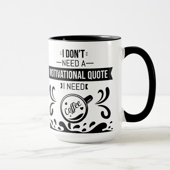 Taza No necesito un texto de cita divertida motivaciona (Derecha)