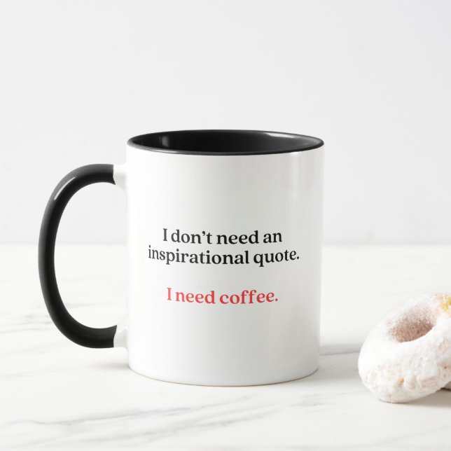 Taza No necesito una cita Inspiradora, necesito café (Con donut)