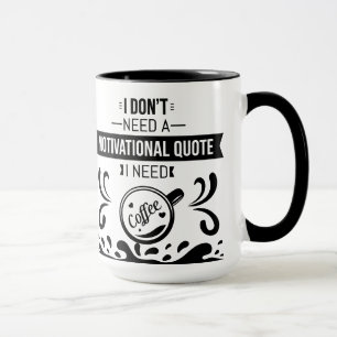 Taza No necesito una cita motivacional texto de cita di