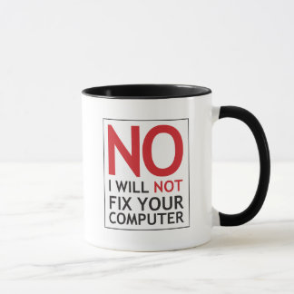 Taza No, no arreglaré tu equipo