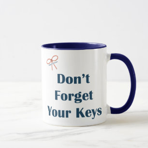 Taza No olvide sus recordatorios de las llaves
