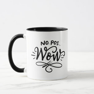 Taza No, Pos... Wow, diseño con letras a mano