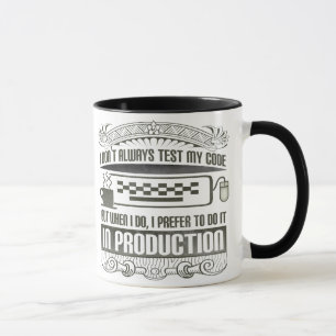 Taza No pruebo siempre mi código