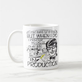 Taza No pruebo siempre mi código