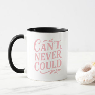 Taza No puede nunca podría motivacional