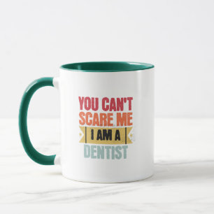 Taza No puedes asustarme, soy dentista