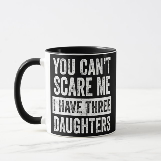 Taza No puedes asustarme, tengo tres hijas divertidas (Izquierda)