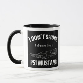 Taza No ronco sueño que soy un Mustang P51