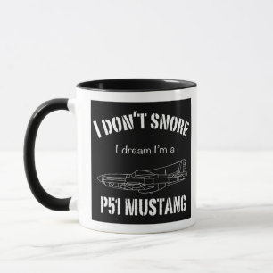 Taza No ronco sueño que soy un Mustang P51