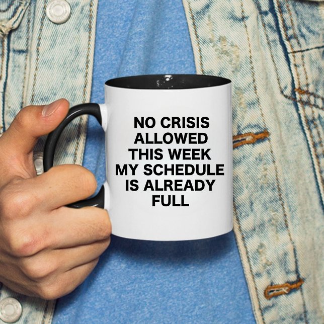 Taza No se ha permitido ninguna crisis esta semana mi h (Subido por el creador)