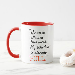 Taza No se permite crisis esta semana mi agenda ya está