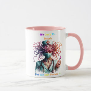 Taza No se puede arreglar la estúpida mente médica surr