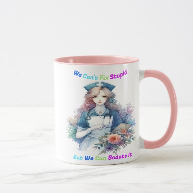 Taza No se puede arreglar lo estúpido: Enfermera del ja (Derecha)