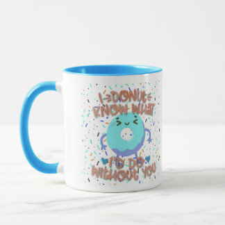 Taza No sé qué haría sin ti personalizado
