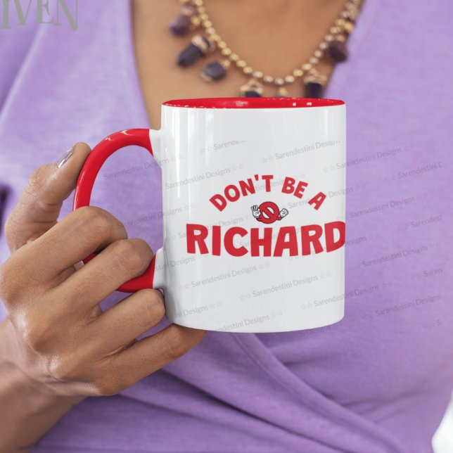 Taza No seas Richard Coffee Mug - Audaz Sarcasmo (Subido por el creador)