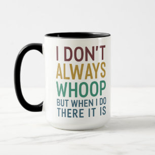 Taza No Siempre Grito Pero Cuando Lo Hago Ahí Está