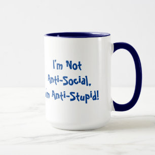 Taza No soy antisocial, soy antiestúpido