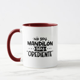 Taza No Soy Mandilón, Soy Obediente