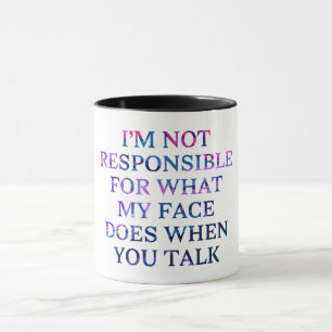 Taza 'No soy responsable de lo que mi cara hace
