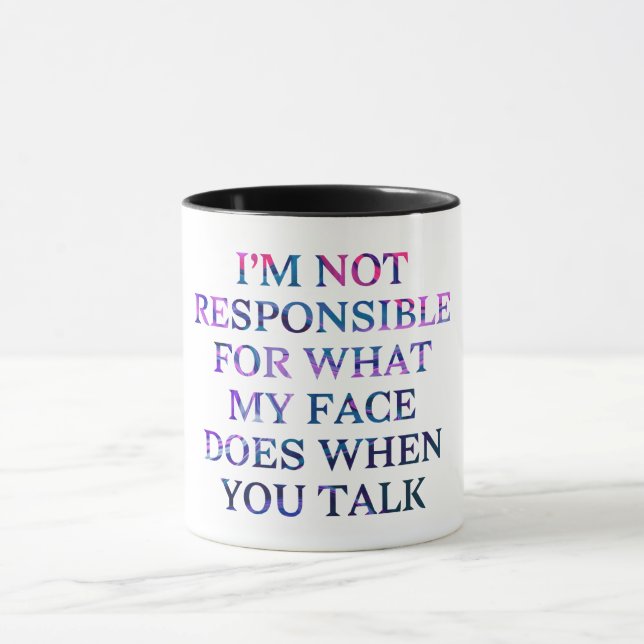 Taza 'No soy responsable de lo que mi cara hace (Centro)