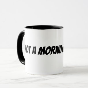 Taza no soy una persona mañanera