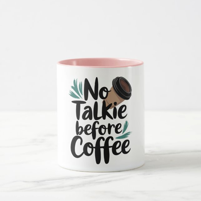 Taza  No Talkie Before Coffee T-Shirt (Centro)