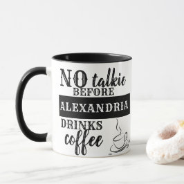 Taza NO TÉ ANTES DE Añadir su nombre BEBIDAS café