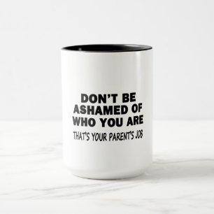 Taza No te avergüences