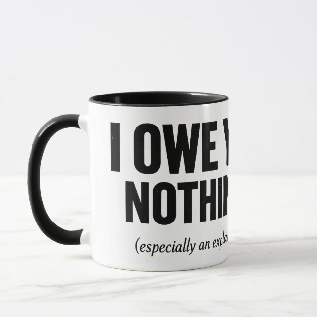 Taza No te debo nada, especialmente una explicación Bol (Izquierda)