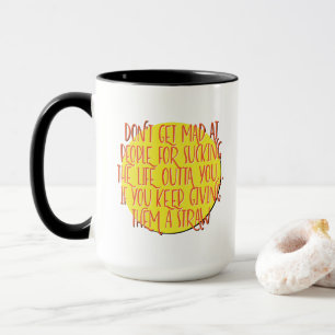 Taza No te enfades con la gente   Eslogan de recuperaci
