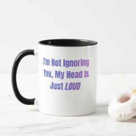 Taza No te estoy ignorando, simplemente tengo la cabeza
