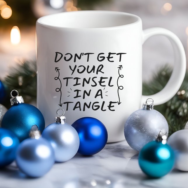 Taza No te hagas gracioso Tinsel | Mugre sarcástica (Don't Get Yout Tinsel in a Tangle funny Mug)