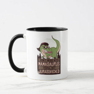 Taza No te metas con Mamasaurus... te van a matar