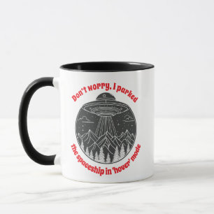 Taza No te preocupes, aparqué la nave espacial en modo
