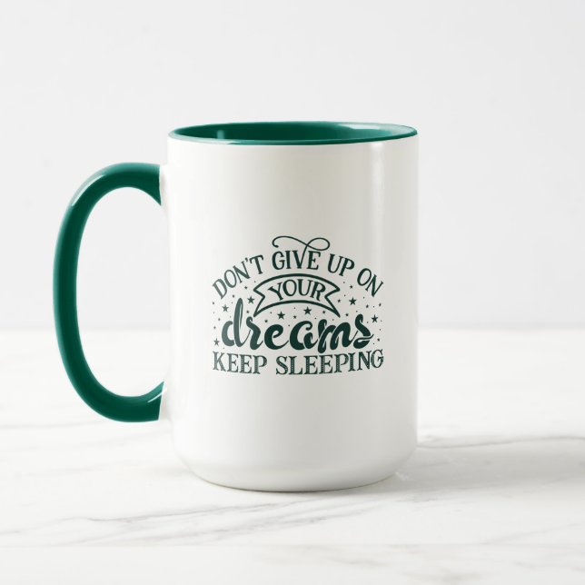 Taza No te rindas con tus sueños seguir durmiendo (Izquierda)