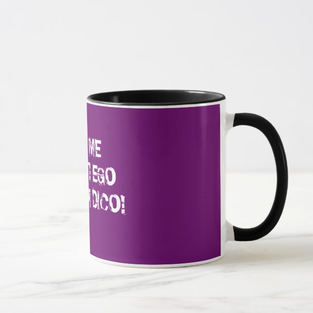 Taza ¡No temo nada!  ¡Hablo el latín! (Derecha)