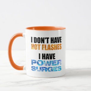 Taza No tengo erupciones calientes Tengo sobrecargas de