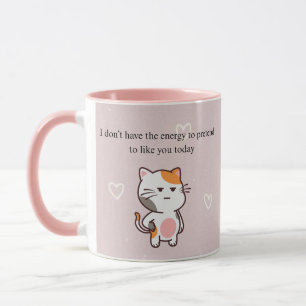 Taza No Tengo la Energía para Fingir que Me Gustas Hoy