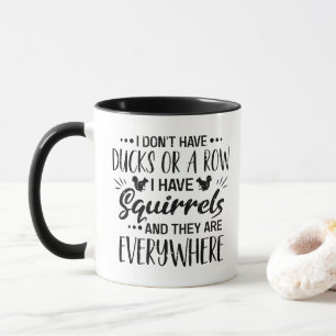 Taza No Tengo Patos En Fila Tengo Ardillas