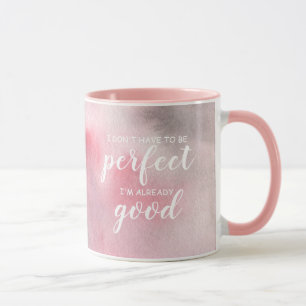 Taza No tengo que ser perfecto, ya estoy bien