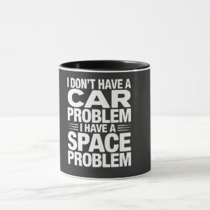 Taza No tengo un problema de espacio para autos PNG, hu