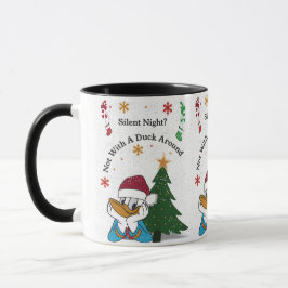 Taza ¿Noche Silenciosa? No Con un Pato Alrededor – Chic